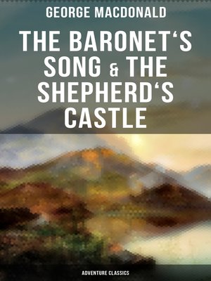 cover image of The Baronet's Song & the Shepherd's Castle (Adventure Classics)
